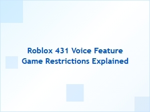 Roblox 431 Voice Feature Game Restrictions Explained