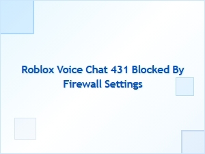Fixing Roblox Voice Chat Blocked by Firewall Settings
